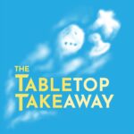 The Tabletop Takeaway